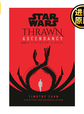 Star Wars: Thrawn Ascendancy II: Greater Good 星球大战 索龙 统治领三部曲2 大善 Timothy Zahn 英文原版 进口英语书籍