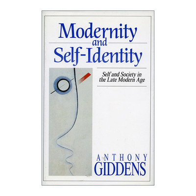 Modernity and Self-Identity 现代性与自我认同 现代晚期的自我与社会 安东尼・吉登斯