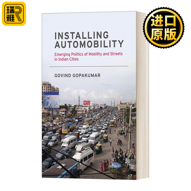 Installing Automobility 安装汽车 印度城市流动和街道的新兴政治 Govind Gopakumar
