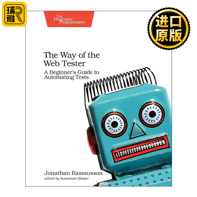 英文原版 The Way of the Web Tester 网络测试的方法 自动化测试的初学者指南 敏捷武士作者Jonathan Rasmusson 进口英语原版书籍