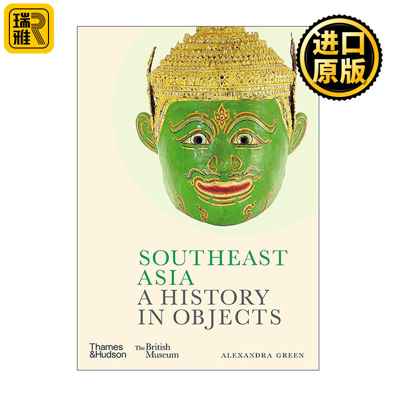 英文原版 Southeast Asia A History In Objects 东南亚 艺术品的历史 工业产品设计画册精装 大英博物馆 英文版 进口英语原版书籍