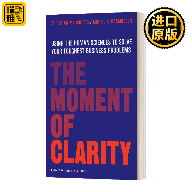 The Moment of Clarity 意会时刻: 用人文科学解决棘手的商业难题 精装 英文原版