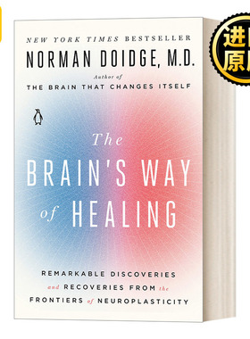 The Brain's Way of Healing 大脑的治疗方式 神经可塑性前沿的显着发现和恢复 纽约时报畅销书