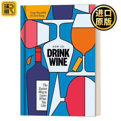 How to Drink Wine: The Easiest Way to Learn What You Like 忍不住想喝一杯：美国顶级侍酒师教你轻松喝懂葡萄酒