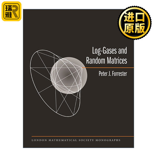 英文原版Log Gases and Random Matrices LMS-34 London Mathematical Society Monographs 对数气体和随机矩阵Peter J. Forrester