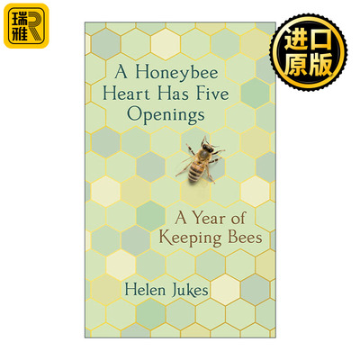 A Honeybee Heart Has Five Openings 蜜蜂的心脏有五个开口 养蜂的一年 传记 Helen Jukes 精装