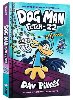 神探狗狗8 全彩漫画 英文原版 Dog Man FETCH-22 Dav Pilkey 神探狗狗的冒险 内裤超人队长作家Dav Pilkey 儿童学乐幽默英语桥梁书