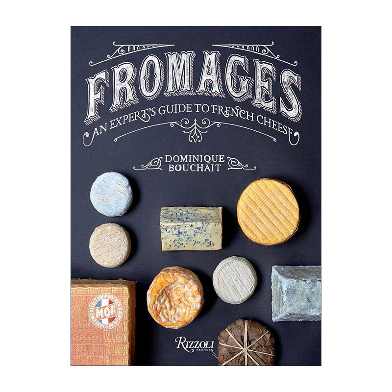 英文原版 Fromages French Cheese 芝士 法国奶酪专家指南 MOF大师Dominique Bouchait 精装食谱 英文版 进口英语原版书籍