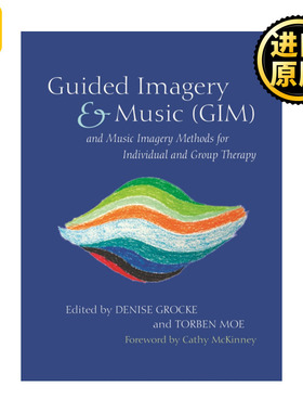 英文原版 Guided Imagery & Music (GIM) and Music Imagery Methods for Individual and Group Therapy 音乐引导想象治疗方法