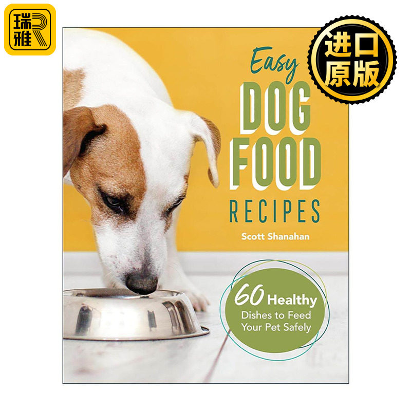 英文原版 Easy Dog Food Recipes 简单的狗粮食谱 60道健康宠物食物烹饪指南 Scott Shanahan 英文版 进口英语原版书籍