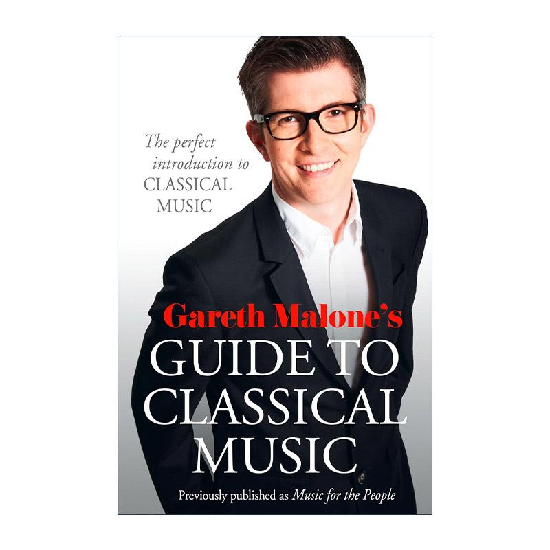 英文原版 Gareth Malone's Guide to Classical Music 如何欣赏古典音乐 加雷思·马龙 古典乐欣赏入门指南 进口英语原版书籍