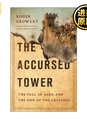 The Accursed Tower 诅咒之塔 阿卡之战与十字军运动的终结 精装 罗杰·克劳利 地中海史诗三部曲作者