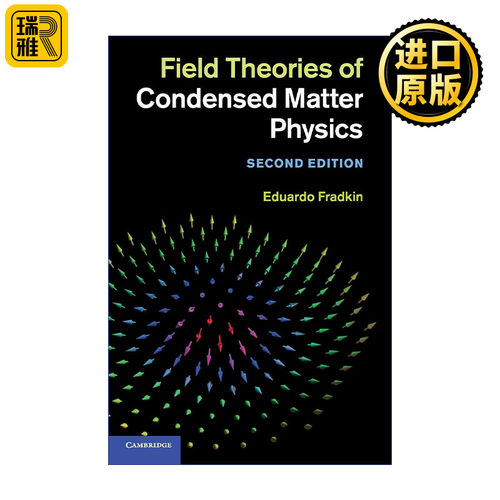 Field Theories of Condensed Matter Physics 凝聚态物理学场论 Eduardo Fradkin 精装