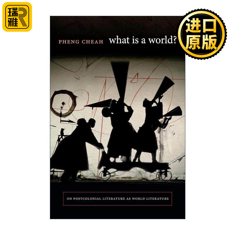英文原版 What Is a World 什么是世界 作为世界文学的后殖民文学 Pheng Cheah 英文版 进口英语原版书籍