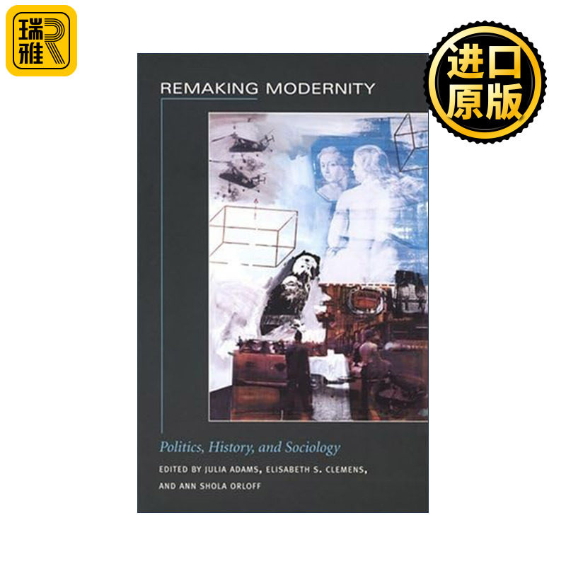 Remaking Modernity 再造现代性 政治、历史和社会学 朱丽叶·亚当斯等