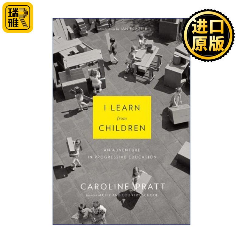 I Learn from Children 向孩子学习 进步主义教育的冒险 Caroline Pratt