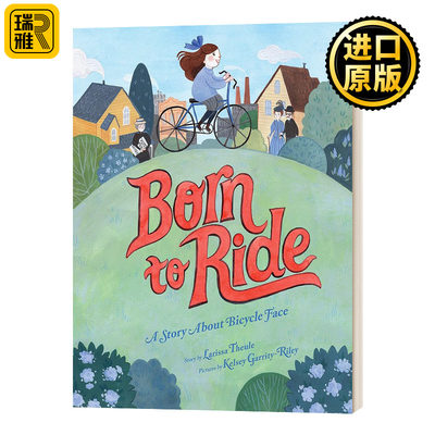 Born To Ride 骑车的权利 女性与 自行车脸 的故事 精装 Larissa Theule