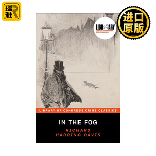 英文原版 In the Fog 雾中之谜 美国国会图书馆经典犯罪推理系列 Richard Harding Davis 英文版 进口英语原版书籍