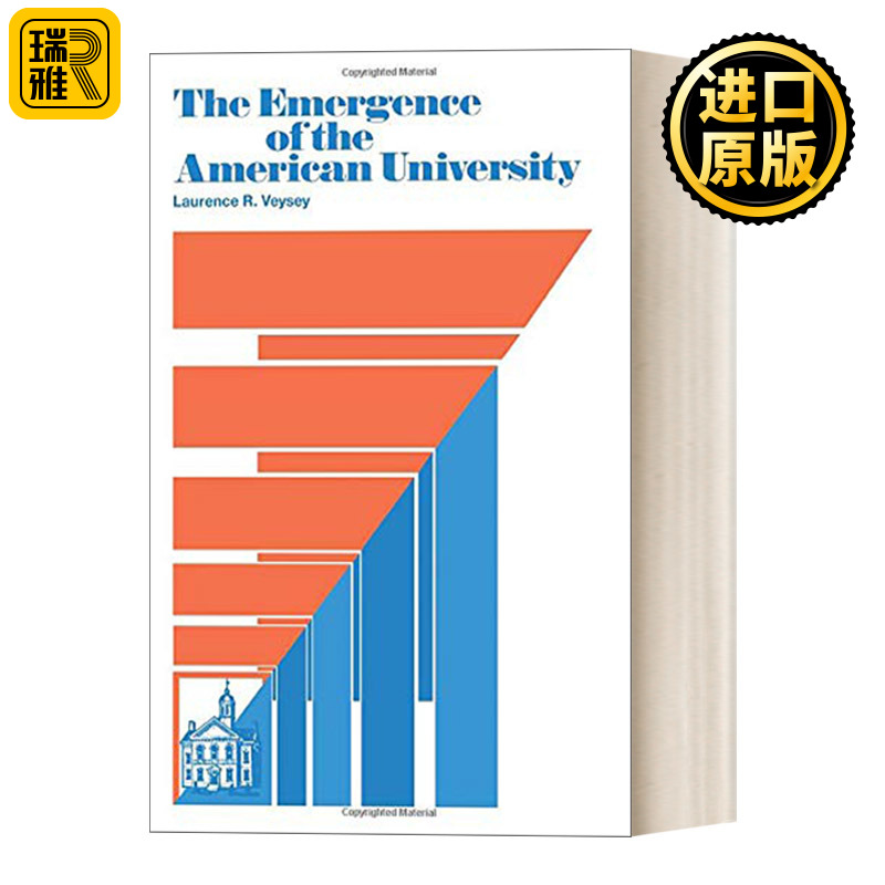 英文原版 The Emergence of the American University 美国大学的兴起 美国高等教育研究书目 Laurence R. Veysey 英文版 进口书