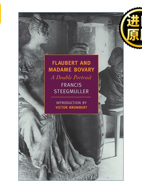 Flaubert and Madame Bovary 福楼拜与包法利夫人 传记 文学评论 Francis Steegmuller