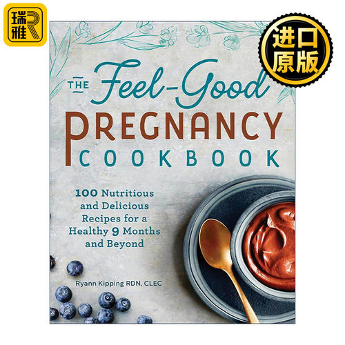 英文原版 The Feel-Good Pregnancy Cookbook 感觉良好的怀孕食谱 100道营养健康美食烹饪指南 准妈妈孕期护理 产后恢复 英文版