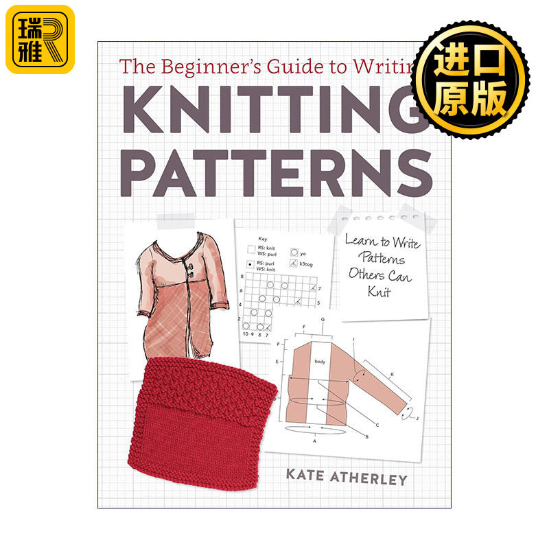 英文原版 The Beginner's Guide to Writing Knitting Patterns 针织图案编写初学者指南 针织设计 编织技巧 Kate Atherley 英文版