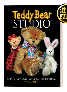 英文原版 Teddy Bear Studio Create Your Own Handcrafted Heirlooms 泰迪熊制作工作室 制作自己的手工传家宝 英文版 进口英语书