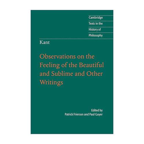 英文原版 Kant Observations on the Feeling of the Beautiful and Sublime and Other Writings 康德 论优美感和崇高感