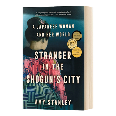 江户城里的异乡人 一个幕末时代叛逆女子的一生 英文原版 Stranger in the Shogun’s City普利策传记奖 Amy Stanley 进口英语书籍