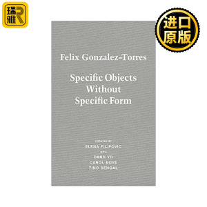 英文原版 Felix Gonzalez-Torres Specific Objects Without Specific Form 菲利克斯·冈萨雷斯-托雷斯 艺术作品册 精装 英文版
