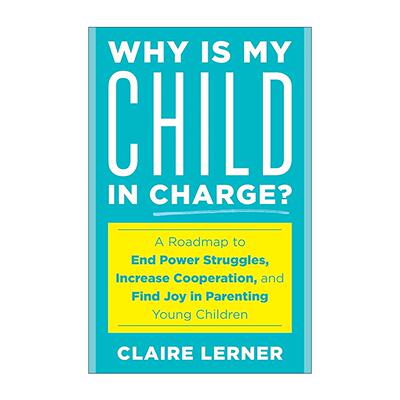 英文原版 Why Is My Child in Charge 为什么是我的孩子在掌权 重夺育儿领导权 Claire Lerner 英文版 进口英语原版书籍