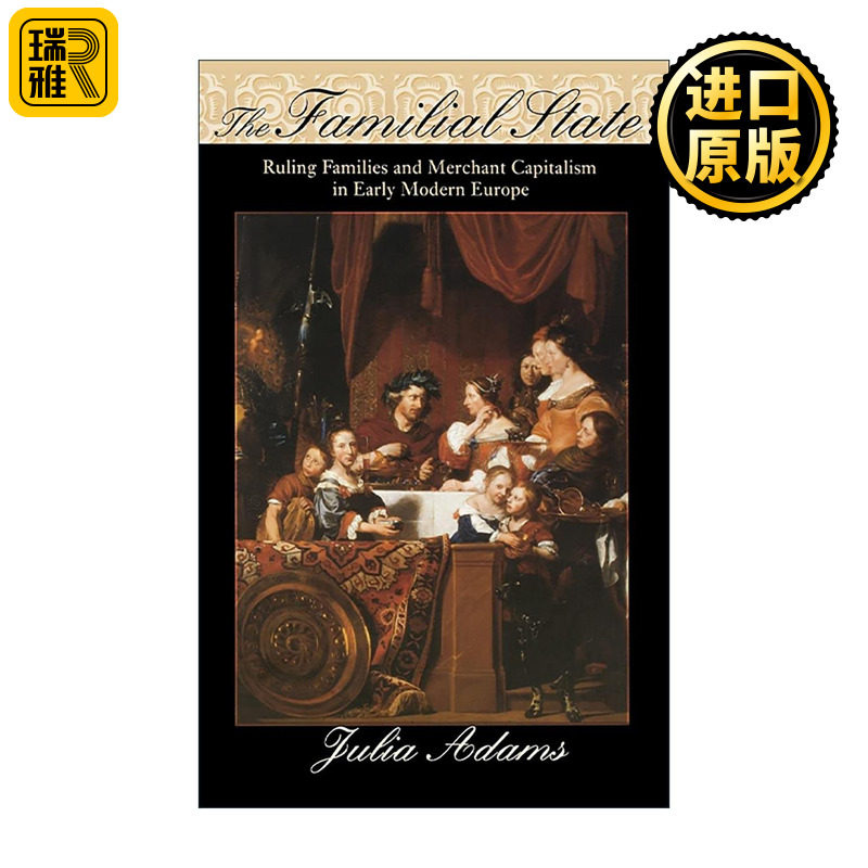 英文原版 Familial State 家族国家 近代早期欧洲的统治家族与商业资本主义 精装 朱莉娅?亚当斯 英文版 进口英语原版书籍