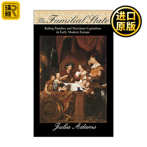 英文原版 Familial State 家族国家 近代早期欧洲的统治家族与商业资本主义 精装 朱莉娅?亚当斯 英文版 进口英语原版书籍