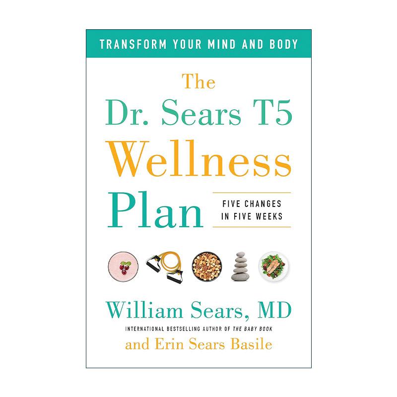 英文原版 The Dr. Sears T5 Wellness Plan 西尔斯博士T5健康计划 5周改善身体与思想 英文版 进口英语原版书籍