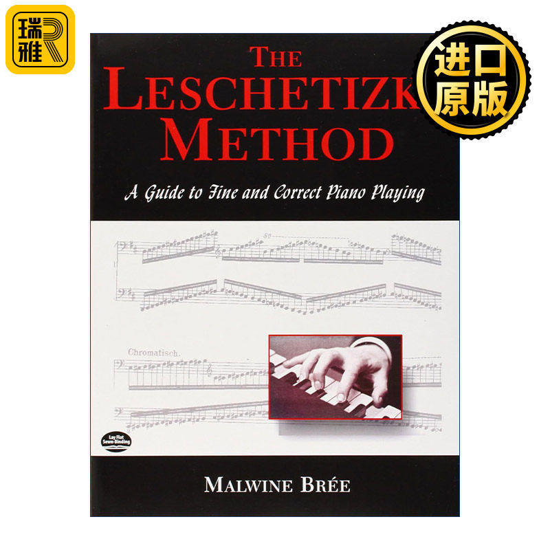 The Leschetizky Method 莱谢蒂茨基钢琴教学法 精湛与正确的钢琴演奏之道 Malwine Bree