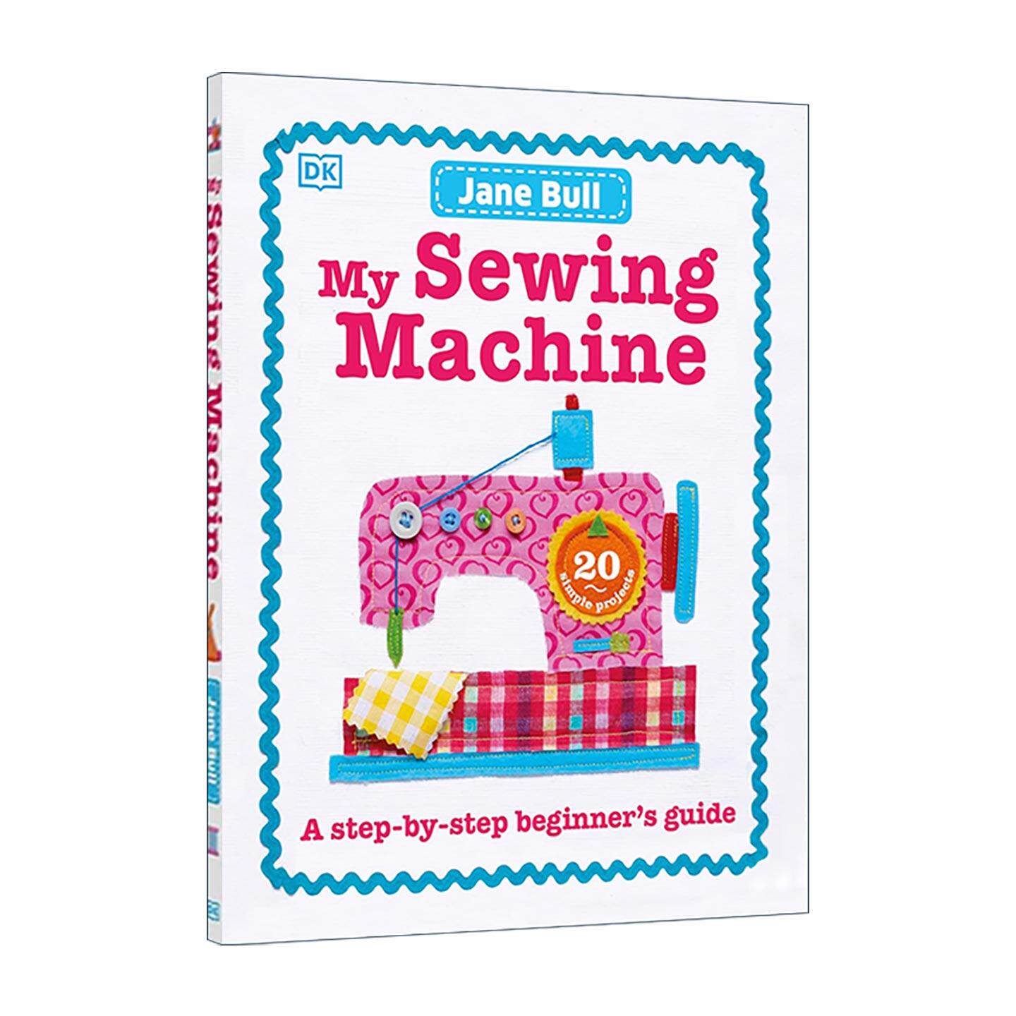 英文原版 My Sewing Machine Book 我的缝纫机小课堂 零基础入门指南 精装儿童创意手工20个布艺小项目 英文版 进口英语原版书籍