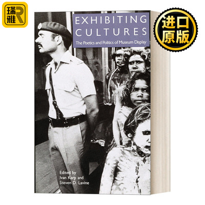 Exhibiting Cultures 博物馆文化学：博物馆展示的诗学与政治学研究 艺术 Ivan Karp