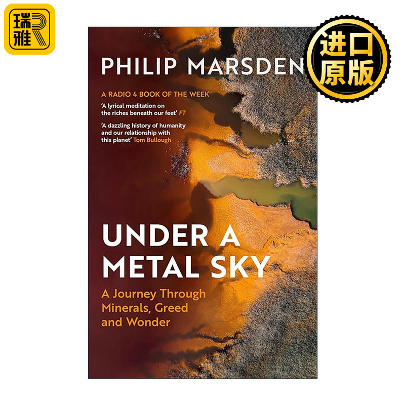 英文原版 Under a Metal Sky 金属苍穹下 探秘矿物世界的贪婪与奇幻 Philip Marsden 文化史 地质科学 英文版 进口英语原版书籍