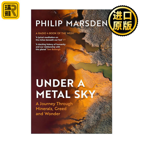 英文原版 Under a Metal Sky 金属苍穹下 探秘矿物世界的贪婪与奇幻 Philip Marsden 文化史 地质科学 英文版 进口英语原版书籍