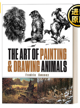 英文原版 The Art of Painting and Drawing Animals  绘画和绘画动物的艺术 艺术家弗雷德里克·斯威尼（Fredric Sweney）