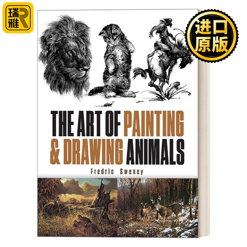 英文原版 The Art of Painting and Drawing Animals  绘画和绘画动物的艺术 艺术家弗雷德里克·斯威尼（Fredric Sweney）