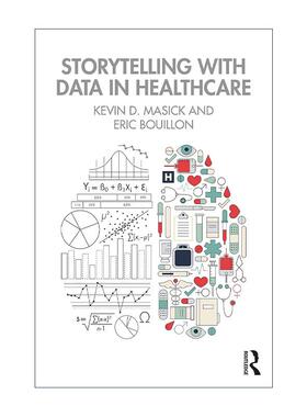 英文原版 Storytelling with Data in Healthcare 医疗保健中的数据叙事 英文版 进口英语原版书籍