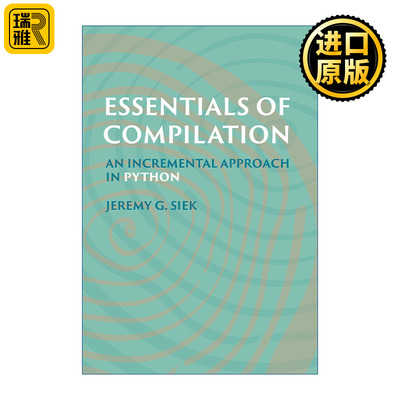 Essentials of Compilation (The MIT Press) 编译要点 Python增量法 计算机编程 Jeremy G. Siek 精装