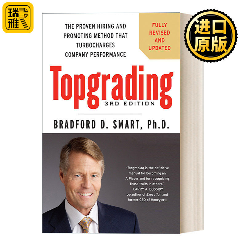 Topgrading, 3rd Edition 顶级评级法速查手册，第三版：如何招聘、培训及留住A类员工 人才管理 Bradford D. Smart 精装