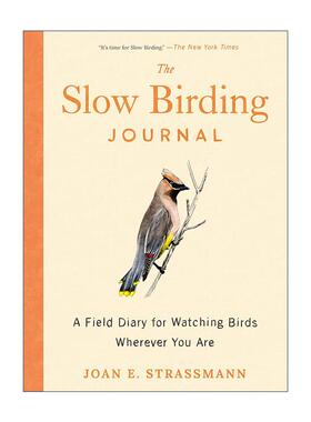 英文原版 The Slow Birding Journal 慢速观鸟日记 随时随地观察鸟类的田野日记 指南 Joan E. Strassmann英文版 进口英语原版书籍