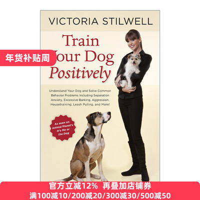 Train Your Dog Positively 积极训练你的狗 宠物训练指南 Victoria Stilwell