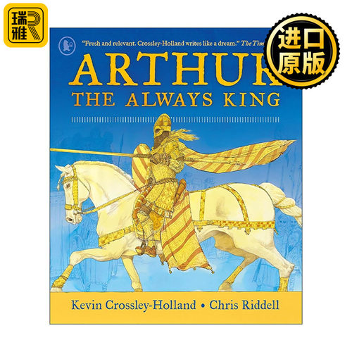 英文原版 Arthur The Always King 亚瑟王 永远的国王 卡内基奖章得主重述 Kevin Crossley-Holland 英文版 进口英语原版书籍