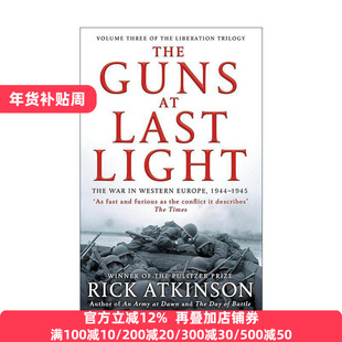 英文原版 The Guns at Last Light 黎明的炮声 从诺曼底登陆到第三帝国覆灭 1944-1945 普利策得主里克?阿特金森 二战解放三部曲