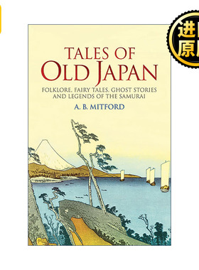 英文原版 Tales of Old Japan 日本古老传说 民间故事 童话 鬼故事和武士传奇 A. B. Mitford 英文版 进口英语原版书籍