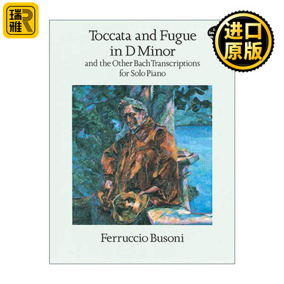 英文原版 Toccata and Fugue in D Minor and the Other Bach Transcriptions for Solo Piano d小调托卡塔与赋格 及其它巴赫改编